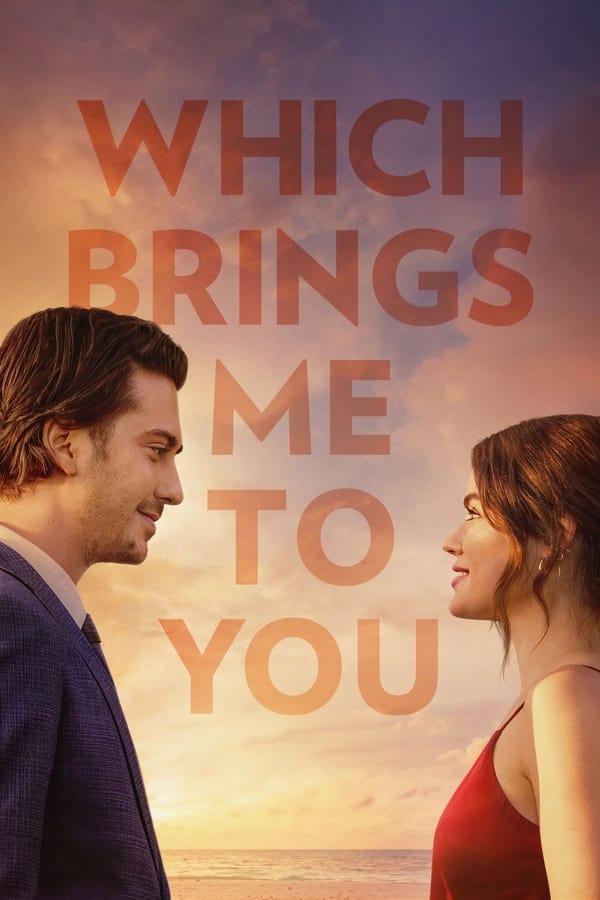 Which Brings Me to You (2024)