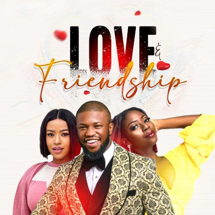 Love And Friendship (2021) – Nollywood Movie