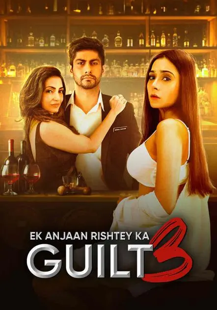 Guilt 3 Ek Anjaan Risthey Ka (2024) – Bollywood Movie